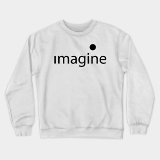 Imagine Crewneck Sweatshirt